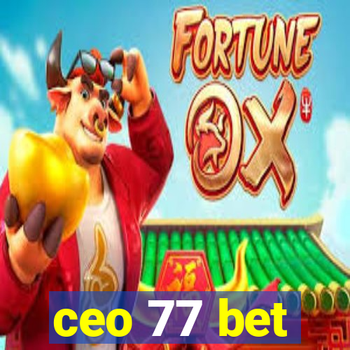 ceo 77 bet